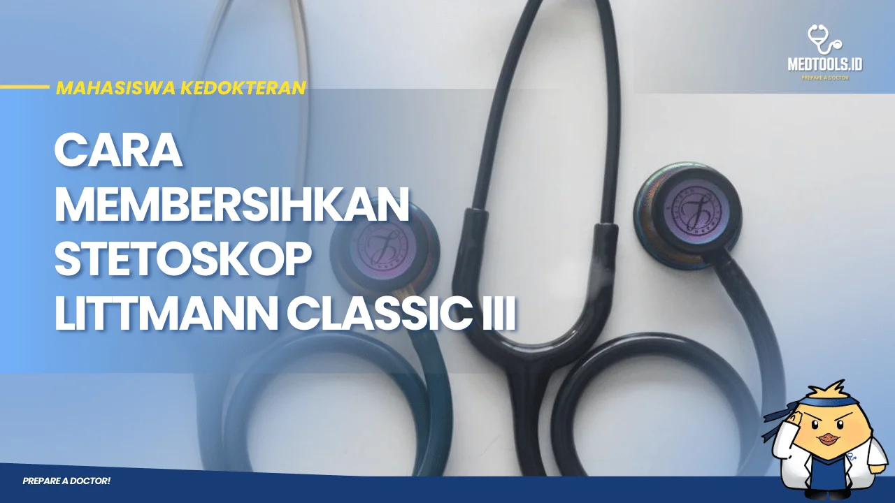 Cara Membersihkan Stetoskop Littmann Classic III